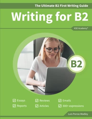 The Ultimate B2 First Writing Guide 15 B2 Writing Sample Tasks and 300+ Useful Expressions