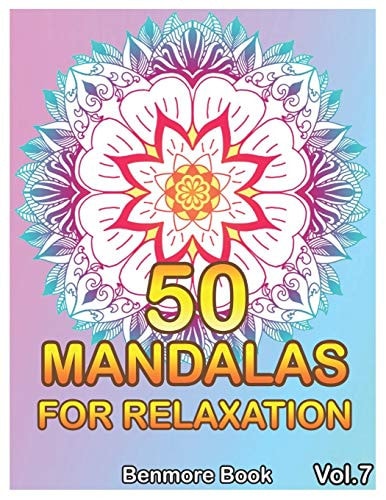 50 Mandalas For Relaxation Big Mandala Coloring Book for Adults 50 Images Stress Management Coloring Book For Relaxation, Meditation, Happiness and Relief & Art Color Therapy(Volume 7)