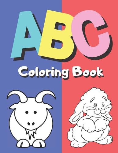 ABC Coloring Book Alphabet Coloring Book Fun Coloring Cute Pictures and Learning Letters From A to Z Activity Book for Toddlers and Preschool Kids