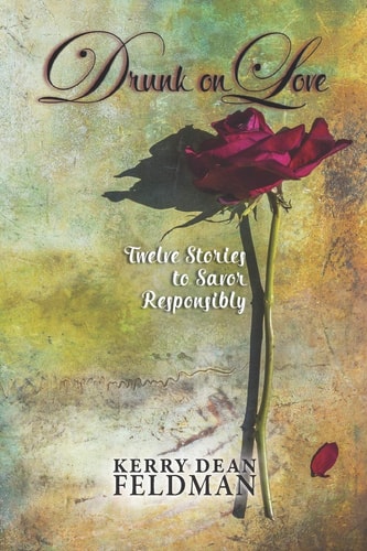 Drunk on Love Twelve Stories to Savor Responsibly