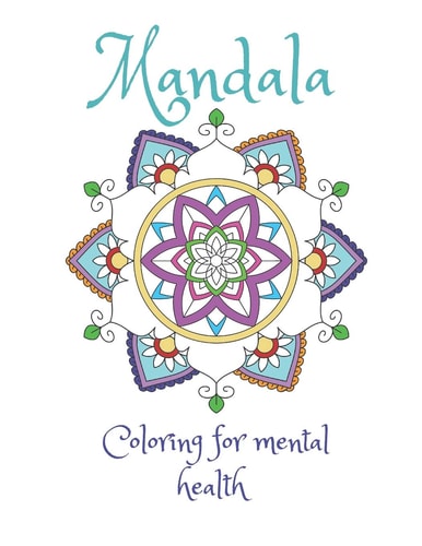Mandala Coloring For Mental Health A Coloring Book for Stress Relief and Improved Mental Health