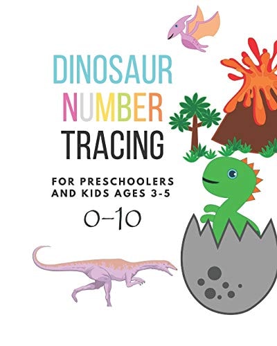 Dinosaur Number Tracing for Preschoolers and Kids Ages 3-5 Lots of Fun Learning Numbers 0-10 in Dinosaur, Jurassic Theme Work Book for Dinosaur Lover, Kindergarten Vol. 4