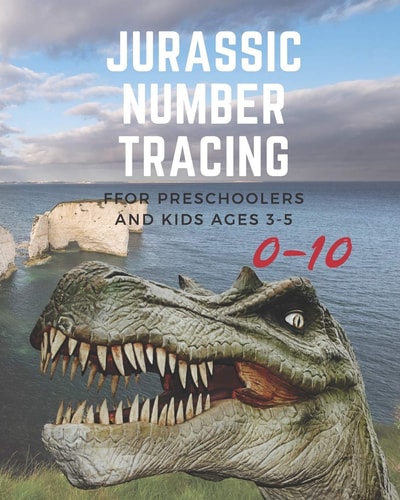 Jurassic Number Tracing for Preschoolers and Kids Ages 3-5 Lots of Fun Learning Numbers 0-10 in Dinosaur, Jurassic Theme Work Book for Dinosaur Lover, Kindergarten Vol. 5