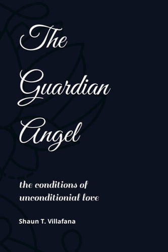 The Guardian Angel The Conditions of Unconditional Love