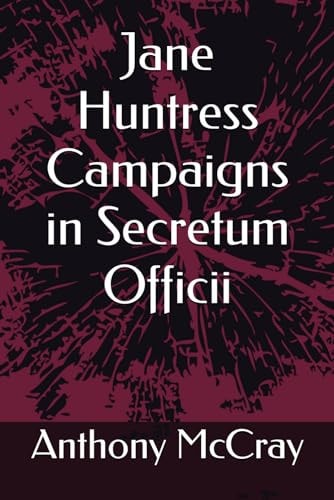 Jane Huntress Campaigns in Secretum Officii