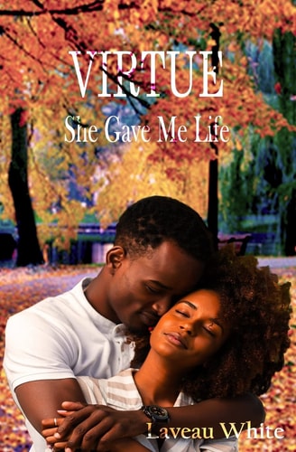 Virtue She Gave Me Life