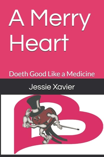 A Merry Heart Doeth Good Like a Medicine