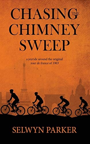 Chasing the Chimney Sweep A Joyride Around the Original Tour de France Of 1903