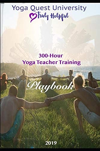 The Great Yoga Quest 300 Hour Yoga Teacher Training Manual