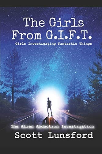The Alien Abduction Investigation The Girls From G.I.F.T. Girls Investigating Fantastic Things