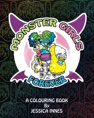 Monster Girls Forever A Colouring Book by Jessica Innes