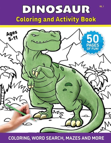 Dinosaur - Coloring and Activity Book - Volume 1 A Coloring Book for Kids and Adults