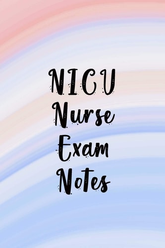 NICU Nurse Exam Notes Funny Nursing Theme Notebook - Includes: Quotes From My Patients and Coloring Section - Gift For Your Favorite Neonatal Intensive Care Unit Nurse