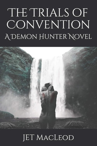 The Trials of Convention A Demon Hunter Novel