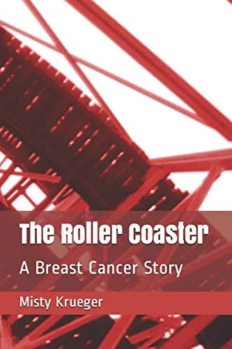 The Roller Coaster A Breast Cancer Story