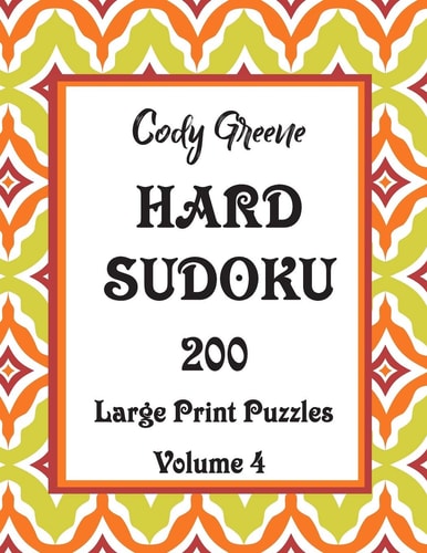 Hard Sudoku 200 Large Print Puzzles Volume 4