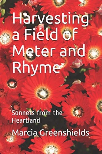 Harvesting a Field of Meter and Rhyme Sonnets from the Heartland