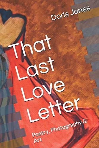 That Last Love Letter Poetry, Photography and Art