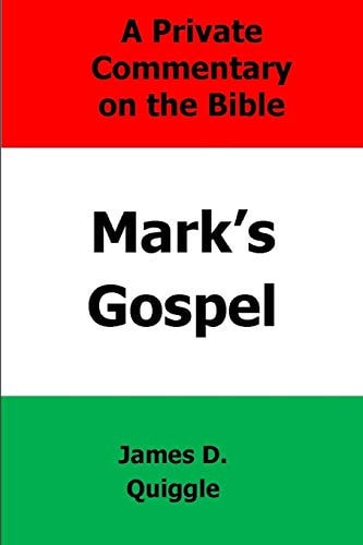 A Private Commentary on the Bible Mark's Gospel