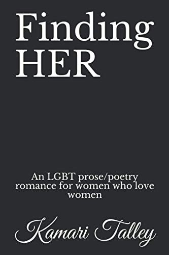 Finding HER An LGBT Prose/poetry Romance for Women Who Love Women