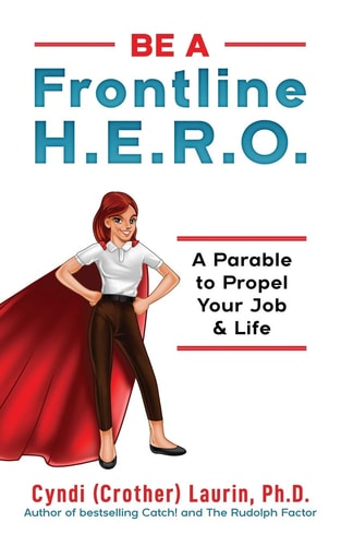 Be a Frontline HERO! A Parable to Propel Your Job & Life