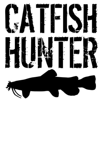 Catfish Hunter Catfishing Fisherman