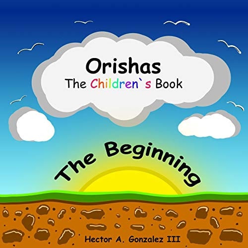 Orishas The Children's Book The Beginning