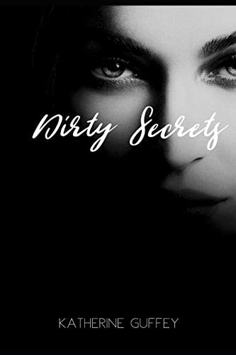 Dirty Secrets Katherine Guffey.