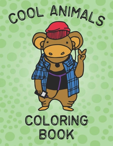 Cool Animals Coloring Book Coloring Book For Kids - Toddler Coloring Pages - Preschool Activity Book - Animal Coloring Book For Girls And Boys