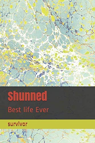 Shunned Best Life Ever
