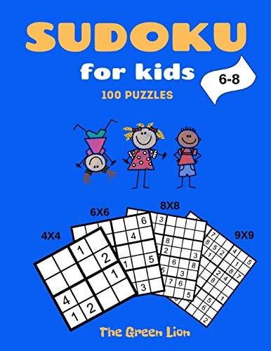 Sudoku for Kids 6-8 100 Puzzles: 4X4, 6X6, 8X8, And 9X9