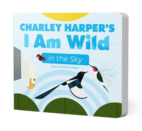 Charley Harpers I Am Wild in the Sky Board Book
