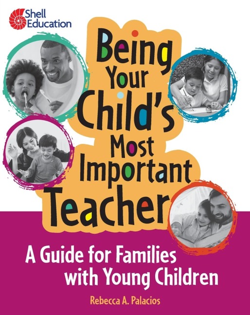Being Your Child's Most Important Teacher: A Guide for Families with Young Children