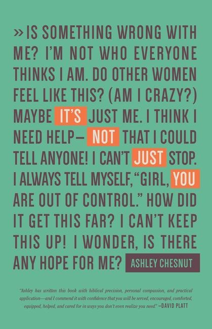 Its Not Just You: Freeing Women to Talk about Sexual Sin and Fight It Well
