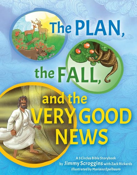 The Very Good News Storybook Bible: A 3 Circles Bible Storybook