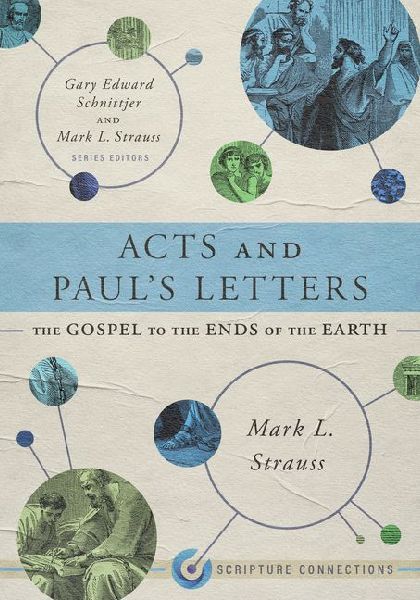 Acts and Pauls Letters: The Gospel to the Ends of the Earth