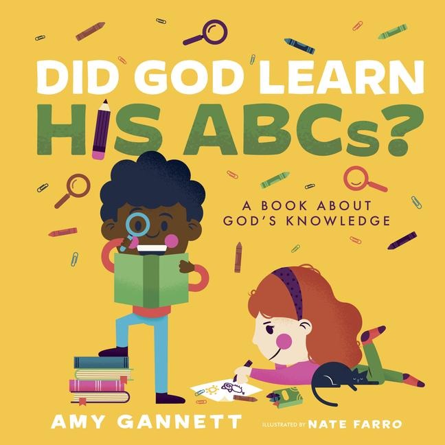 Did God Learn His Abcs?: A Book about Gods Knowledge