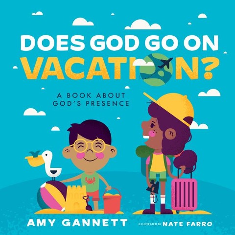 Does God Go on Vacation?: A Book about Gods Presence