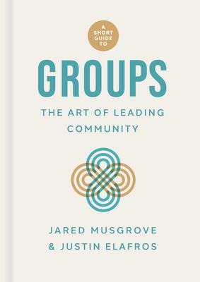 A Short Guide to Groups: The Art of Leading Community