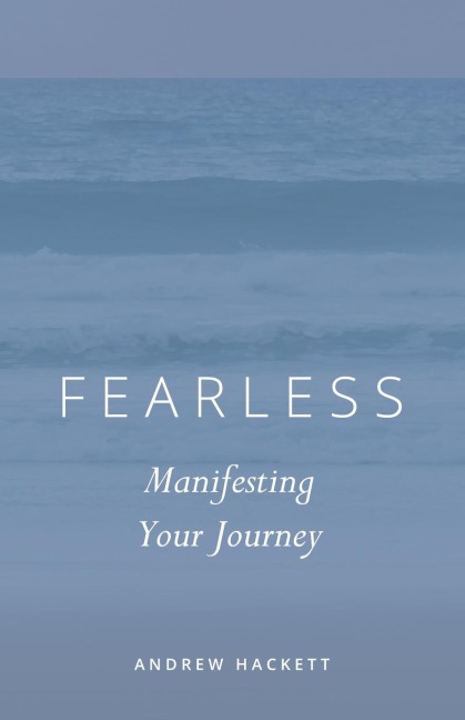Fearless: Manifesting Your Journey