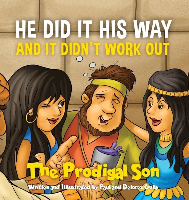 HE DID IT HIS WAY and it didnt work out: The Prodigal Son