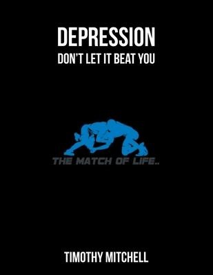 Depression: Dont let it beat YOU...