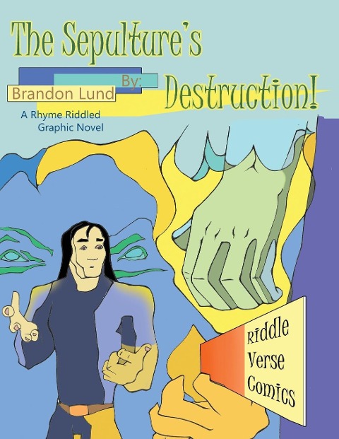 The Sepultures Destruction!: A Rhyme Riddled Graphic Novel