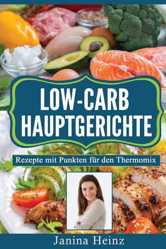 Low-Carb Hauptgerichte Rezepte mit Punkten für den Thermomix