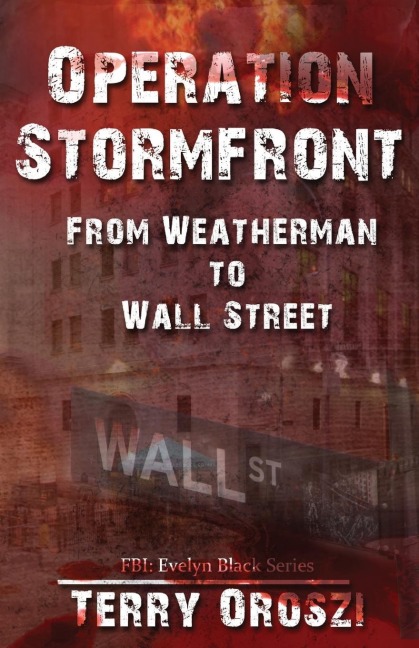 Operation Stormfront: From Weatherman to Wall Street