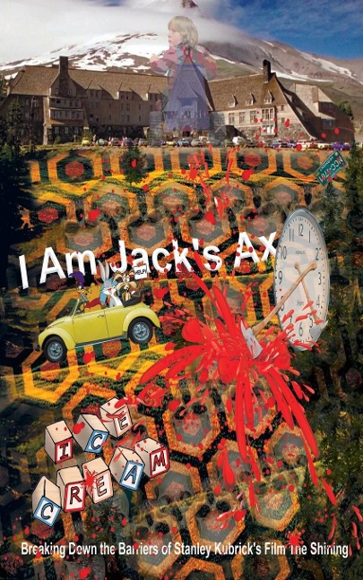 I Am Jacks Ax: Breaking Down the Barriers of Stanley Kubricks Film The Shining