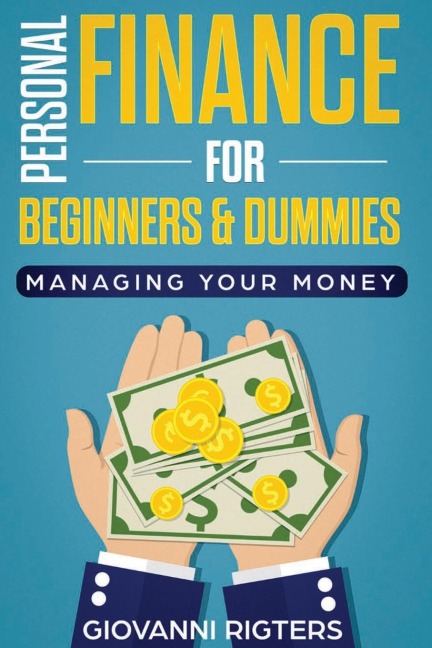 Personal Finance for Beginners & Dummies: Managing Your Money
