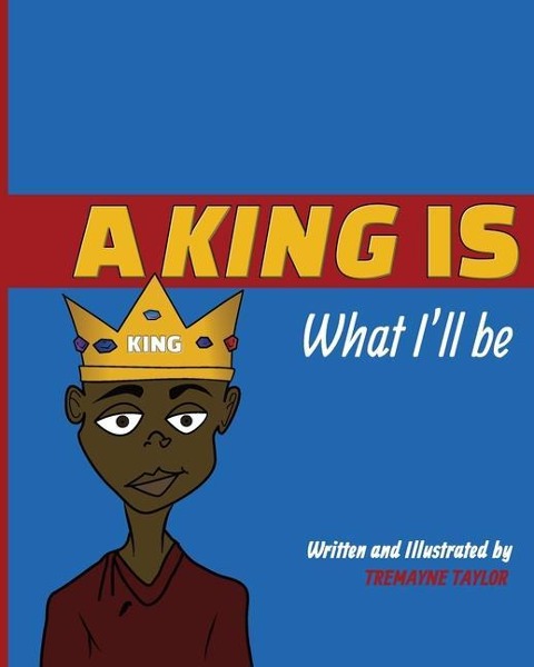 A King Is What Ill Be