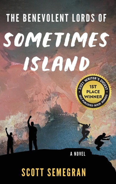 The Benevolent Lords of Sometimes Island: A Novel