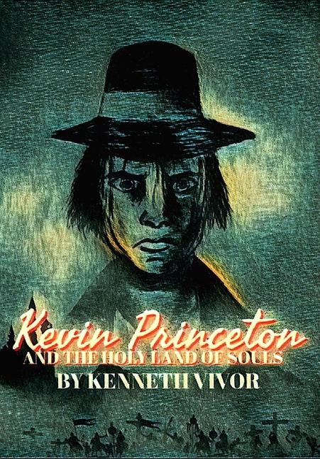 Kevin Princeton: And the Holy Land of Souls